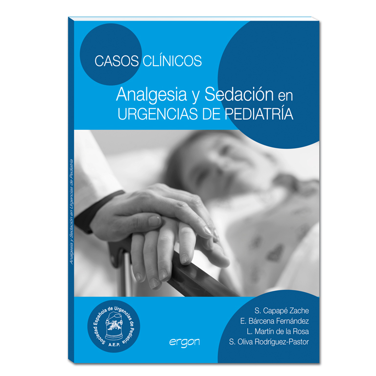 Casos Clínicos Analgesia Y Sedación En Urgencias De Pediatría - Ergon